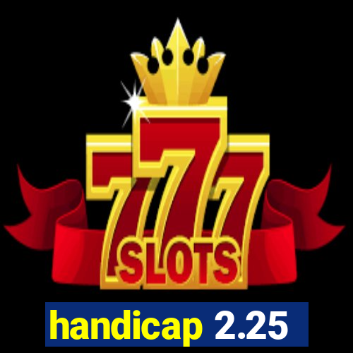 handicap 2.25